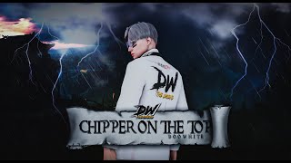 CHIPPER ON THE TOP - SAWMENOW x NEON x SIIKRET ( MV)