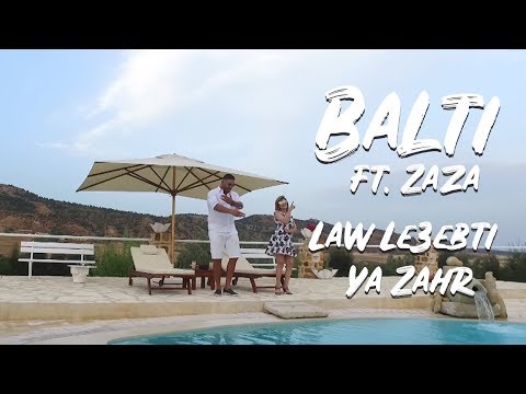 Balti feat Zaza - Law Le3ebti Ya Zahr