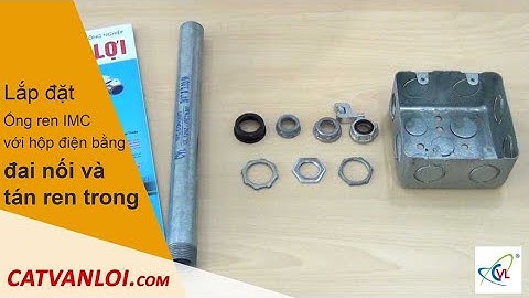 [CATVANLOI.COM] Hướng dẫn lắp đặt tán ren trong