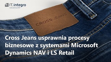 Cross Jeans usprawnia procesy biznesowe z systemami Microsoft Dynamics NAV i LS Retail