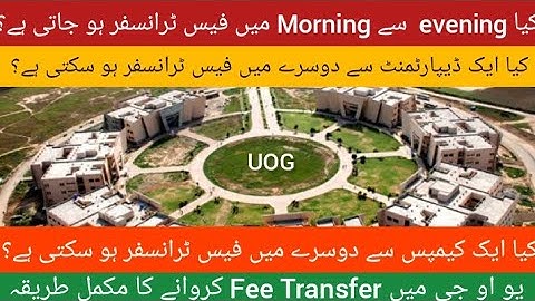 UOG Fee Transfer Procedure from 1department to another, From Morning to Evening, 1 campus to another