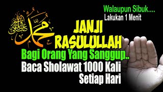 BERUNTUNG YANG SANGGUP BACA SHOLAWAT 1000 KALI SETIAP HARI, INI JANJI RASULULLAH