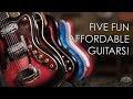 Five Fun Affordable Guitars!