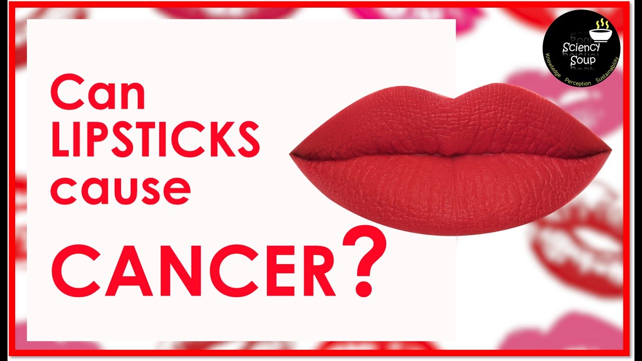 Can Lipsticks Cause Cancer? YouTube