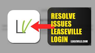 How To Resolve Login Issues On LeaseVille 2026 (QUICK FIX)