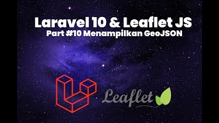 Gis Laravel 10 dan Leaflet Js part #10 (Menampilkan GeoJSON)