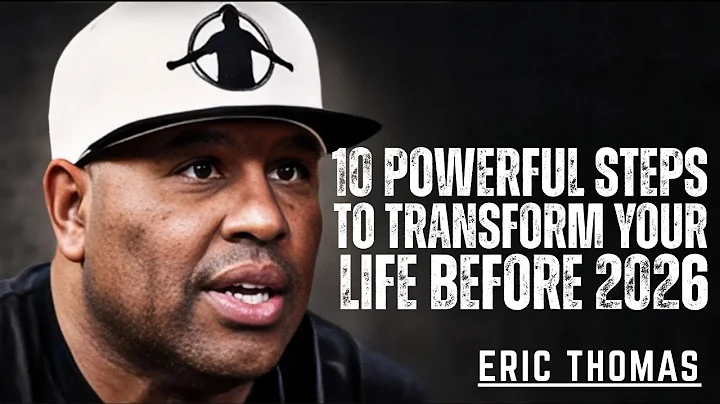 "10 Powerful Steps to Transform Your Life Before 2026"|| ERIC THOMAS Best Motivational Speech