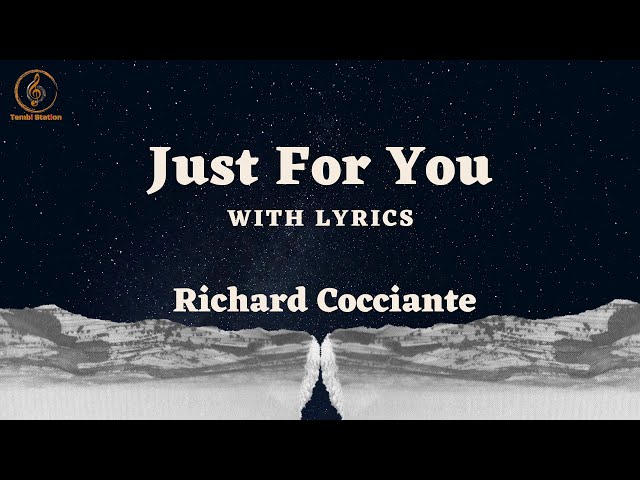 Just For You - Richard Cocciante (Lyrics) class=