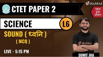 𝐂𝐫𝐚𝐜𝐤 𝐂𝐓𝐄𝐓 𝐄𝐱𝐚𝐦𝐬 | 𝐒𝐨𝐮𝐧𝐝 (ध्वनि) - 𝐋𝟔 | 𝐌𝐂𝐐 ​| 𝐒𝐜𝐢𝐞𝐧𝐜𝐞 | 𝐒𝐮𝐦𝐢𝐭 𝐒𝐢𝐫 | 𝟎𝟓:𝟏𝟓 𝐏𝐌 | 𝐃𝐨𝐮𝐛𝐭𝐧𝐮𝐭