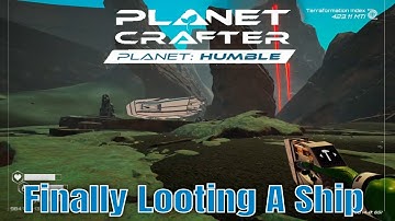 Planet Crafter: Humble Season 2 Ep 9 Our First Ship Loot