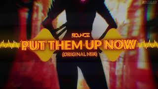 Bounce - Put Them Up Now (Original Mix) 2021 + FREE DOWNLOAD