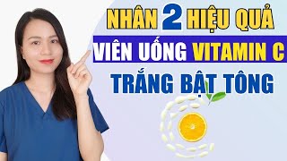 Sự thật UỐNG VITAMIN C MỖI NGÀY có tốt không? Bí quyết NHÂN ĐÔI HIỆU QUẢ cho làn DA TRẮNG SÁNG