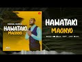 HAWATAKI. MAONYO. AUDIO. PASCHAL. CASSIAN Mp3 Song