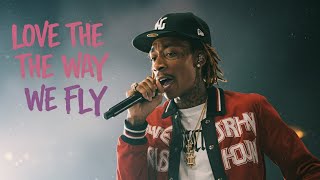 Wiz Khalifa – Love the Way We Fly 🔥 [Official Lyric Video | Heartfelt Ride-or-Die Vibes]
