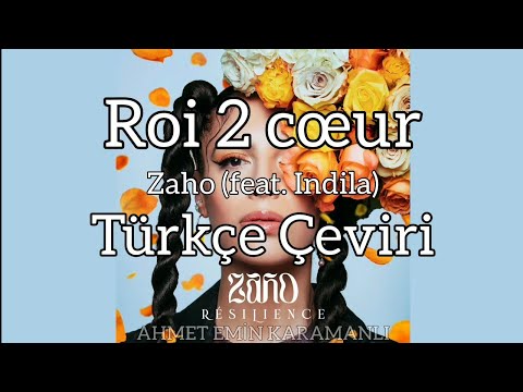 Roi 2 cœur - Zaho (feat. Indila) Türkçe Çeviri