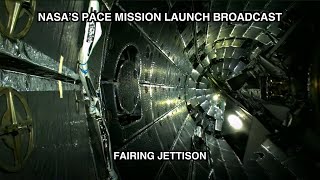 PACE (Plankton, Aerosol, Cloud, ocean Ecosystem) Mission: Fairing Jettison