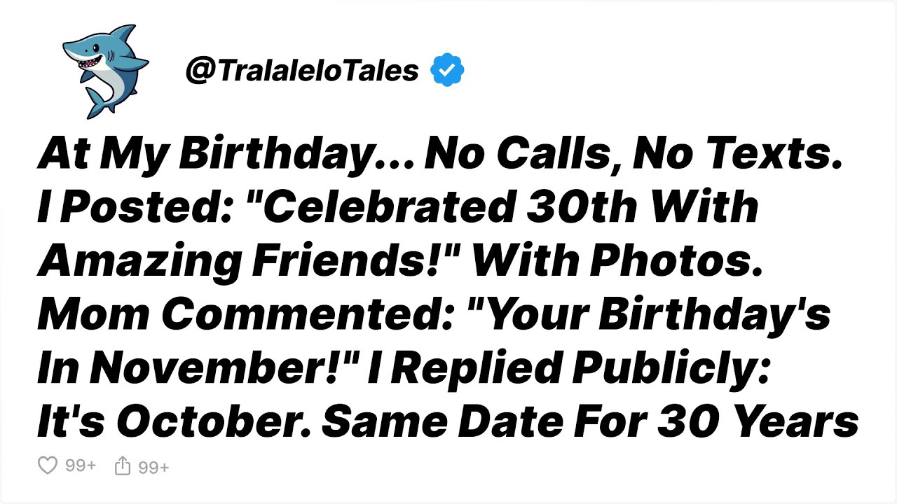 My Family Forgot My Birthday For 30 Years. Then I Found Out They Never Forgot - Reddit Stories