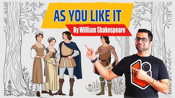 As You Like It by William Shakespeare Summary Animation and Analysis