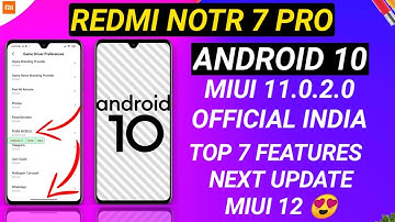 OFFICIAL INDIA - REDMI NOTE 7 PRO ANDROID 10 | REDMI NOTE 7 PRO NEW UPDATE, MIUI 11.0.2.0 UPDATE