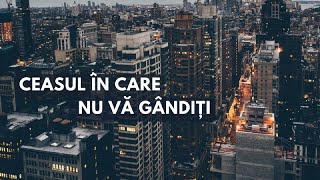 Ceasul în care nu vă gândiți