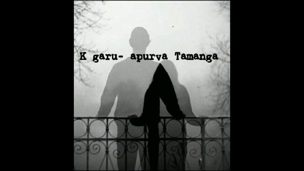 K Garu Lyrical Video Apurva Tamanga Writer Music Voice Youtube