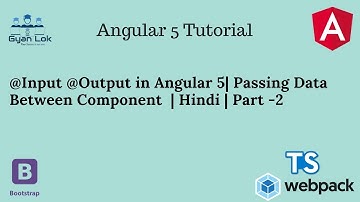 Angular 5 Tutorial | Input Output in Angular 5 | child -parent communication |Hindi |Part-2