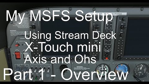 MSFS part 1 -Stream Deck X touch Axis and Ohs