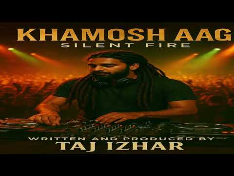 Khamosh Aag Taj Izhar