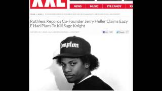Jerry Heller wishes he would have let Eazy-E Kill Suge Knight (Original)