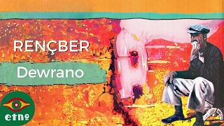 Rençber - Dewrano (©)