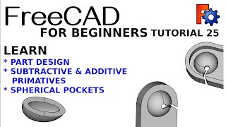 FreeCAD for Beginners 25: Spherical Pocket | Part Design | Additive & Subtractive Primitives