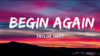 Taylor Swift - Begin Again (Lyrics)