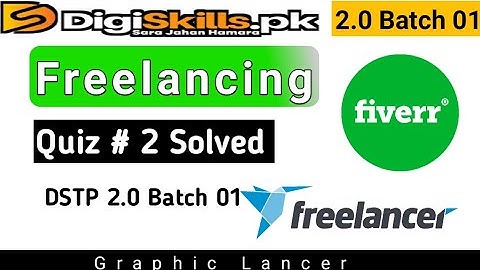 Digiskills 2.0 Freelancing Quiz 2 Batch 01 | DSTP 2.0 Freelancing Quiz 2 Solution Batch 01