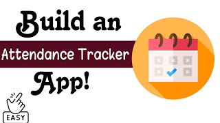 How to build an attendance tracker app Without Coding