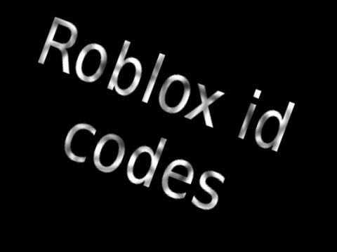 Roblox id Codes ! - YouTube