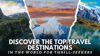 Can You Handle It? Ranking the 10 CRAZIEST Adventures on Earth! | TrailTrove