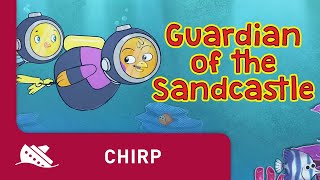 Chirp  Season 1  Episode 16  Guardian Of The Sandcastle