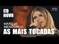 Top Sertanejo 2022 Cd Completo 2022 - As Mais Tocadas do Marília M e n d o n ç a 2021