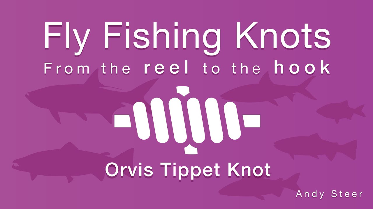 How to tie the Orvis Tippet Knot 