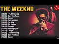 The Weeknd Greatest Hits Songs of All Time - Music Mix Playlist 2024