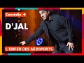 Djal  lenfer des aroports  a coeur ouvert  comdie