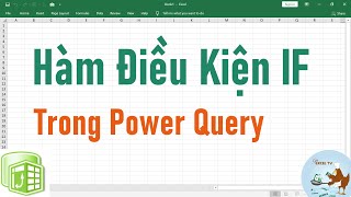 Cách sử dụng hàm điều kiện IF trong Power Query Cách sử dụng hàm điều kiện IF trong Power Query