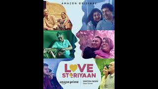 "Love Storiyaan" - Amazon Prime Gujarati Storytelling