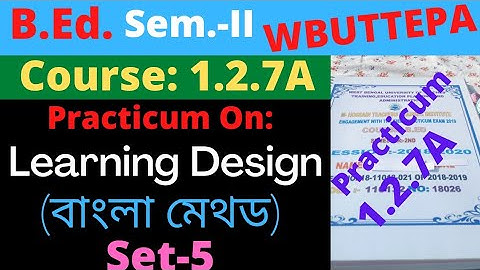 B.Ed. 2nd Sem. / 1.2.7A / Bengali Learning Design Practicum / বাংলা শিখন নকশা প্রাকটিকাম / WBUTTEPA