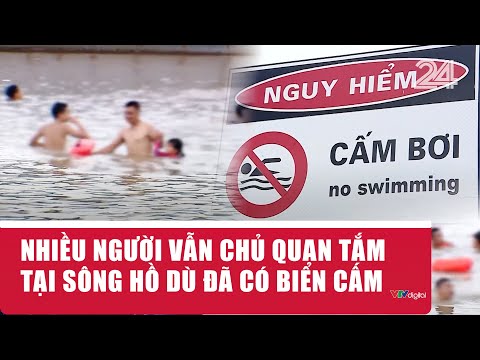 Nhiều người vẫn chủ quan tắm tại sông hồ dù đã có biển cấm | VTV24
