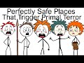 Perfectly Safe Places That Trigger Primal Terror