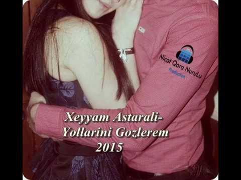 Xeyyam Astarali-Yollarini Gozlerem 2015 (eXsculisive)