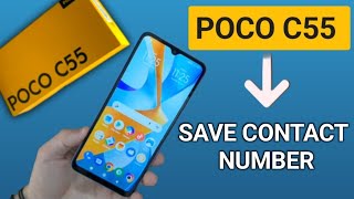 POCO C55 contact number setting, how to save contact number in poco phone