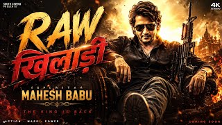 Raw Khiladi | Full Hindi Dubbed Action Movie | Mahesh Babu | South Blockbuster Action Movie | 4K UHD