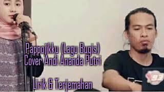 PAPPOJIKKU (Lagu Bugis) _ Cover Andi Ananda Putri [Lirik & Terjemahan]